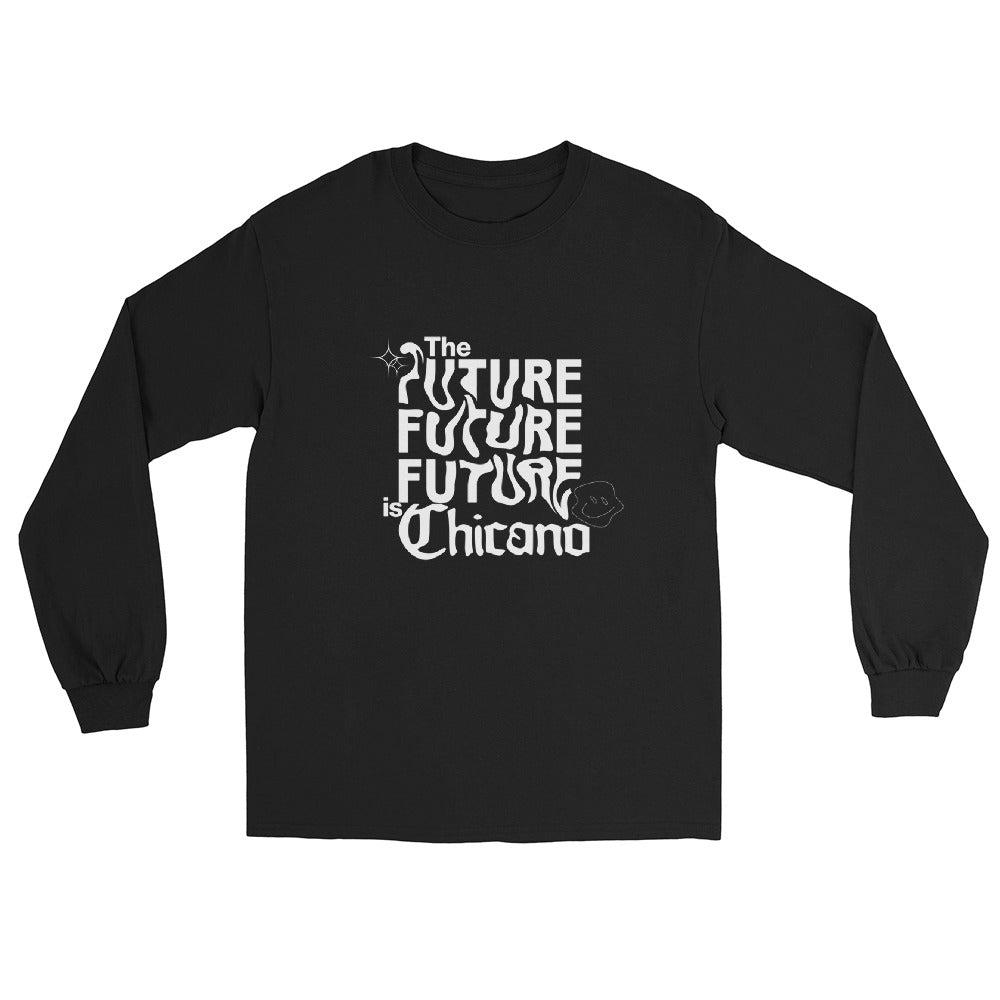 The Future is Chicano Unisex Long Sleeve Shirt